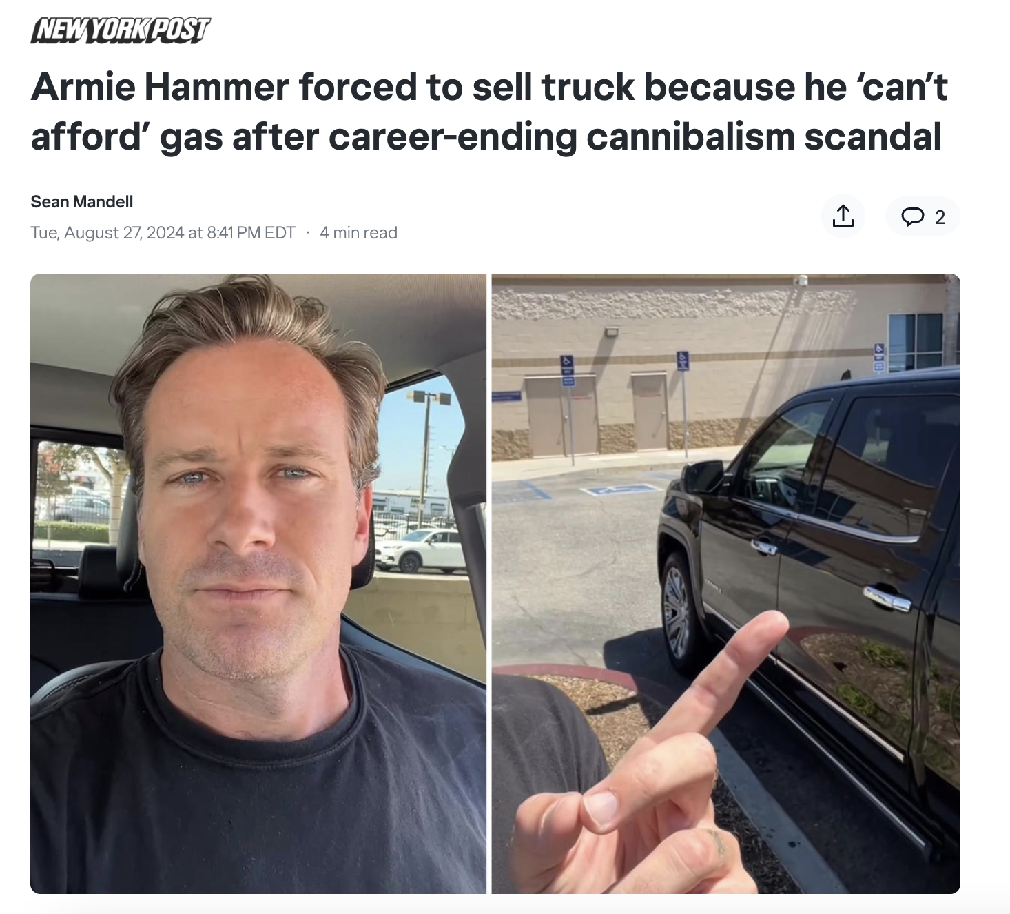 Armie Hammer - New York Post Armie Hammer forced to sell truck because he 'can't afford' gas after careerending cannibalism scandal Sean Mandell Tue, at Edt 4 min read 102